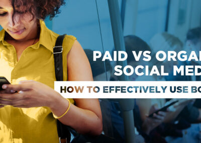 Paid vs. Organic Social Media: How to Effectively Use Both